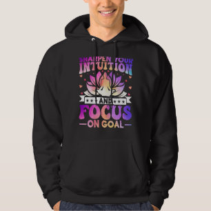 Sharpen Your Intuition and Focus on Goal Zen Yoga Hoodie