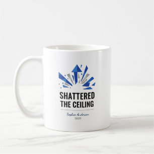 Shattered The Ceiling Personalised Coffee Mug