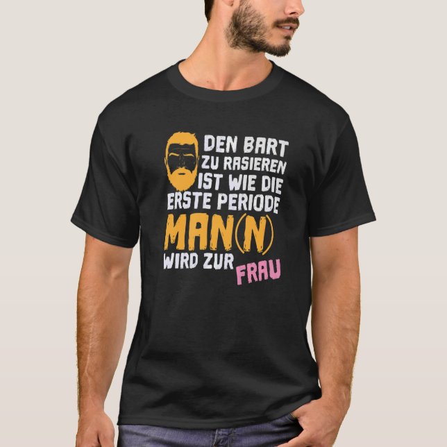 Shaving the Beard is like the first Period Premium T-Shirt (Front)