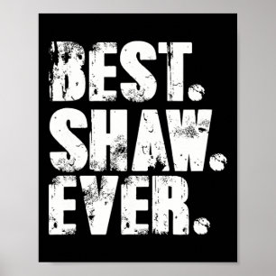 Shaw Ever Birthday Name Shirt Humour Joke Shaw Poster