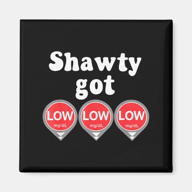 Shawty Got Low Diabetes Meme Cgm Alert Icons  Magnet (Front)