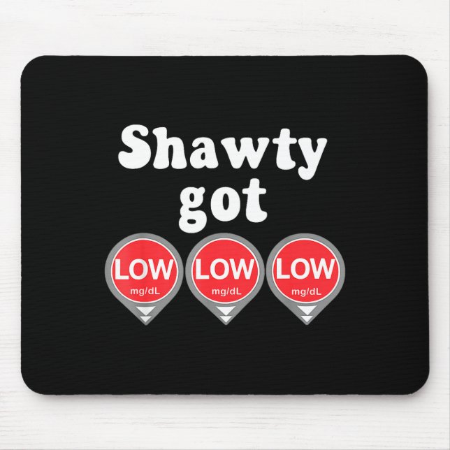 Shawty Got Low Diabetes Meme Cgm Alert Icons  Mouse Pad (Front)