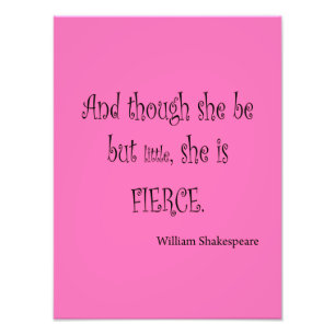 She Be But Little She is Fierce Shakespeare Quote Photo Print