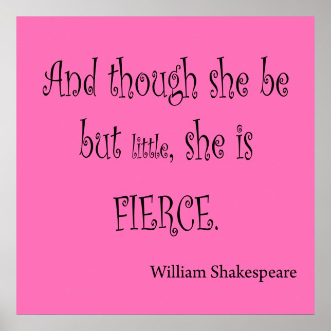She Be But Little She is Fierce Shakespeare Quote Poster (Front)