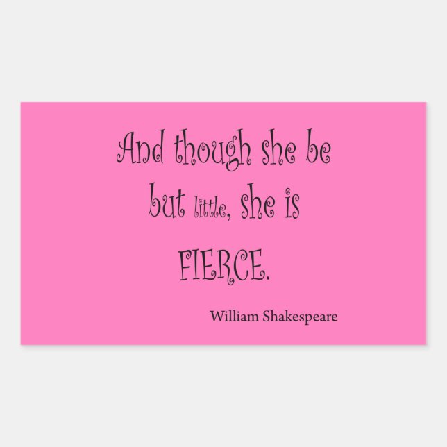 She Be But Little She is Fierce Shakespeare Quote Rectangular Sticker (Front)
