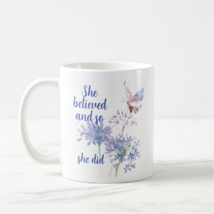 She believed and so Motivational Quote Butterfly Coffee Mug