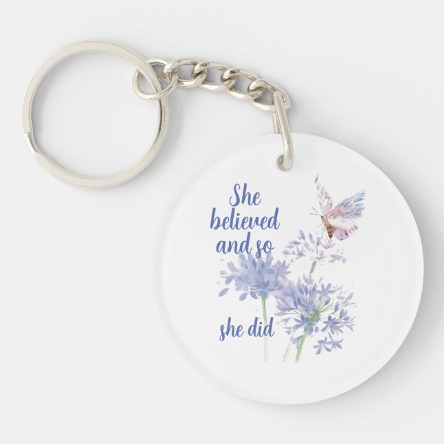 She believed and so Motivational Quote Butterfly Key Ring (Front)