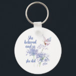 She believed and so Motivational Quote Butterfly Key Ring<br><div class="desc">"She believed and so she did!"  Inspirational Quote with Watercolor whimsical blue garden flowers and Butterfly with encouraging saying for motivation and encouragement or uplifting someone through a trial,  promotion,  graduation or anything that deserves a congratulations and a pat on the back, </div>