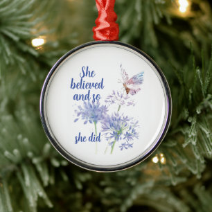 She believed and so Motivational Quote Butterfly Metal Ornament