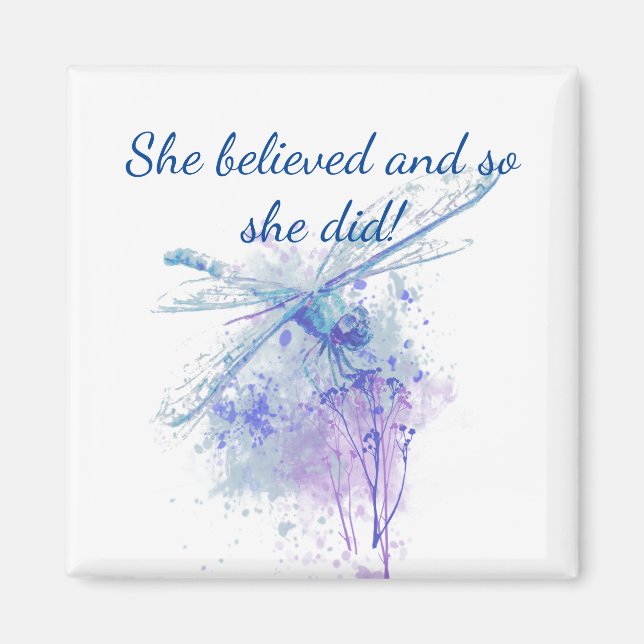 "She believed" Dragonfly  Encouragement Magnet (Front)