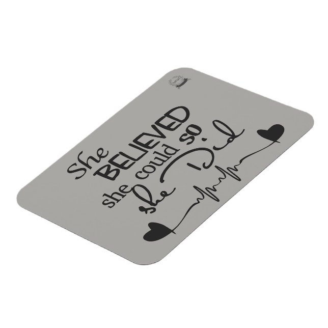 She Believed Fridge Magnet (Left Side)