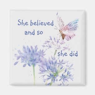 "She believed Motivational Quote Butterfly Magnet