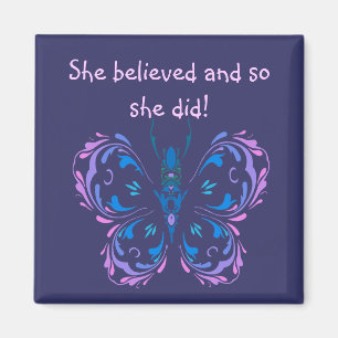 "She believed Motivational Quote Butterfly Magnet