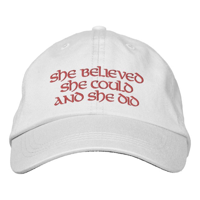 She Believed She Could And She Did Embroidered Hat (Front)