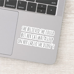  She Believed She Could, But Her Cat Was Asleep