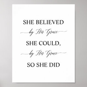 She Believed She Could By His Grace So She Did Poster