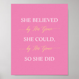 She Believed She Could By His Grace So She Did Poster