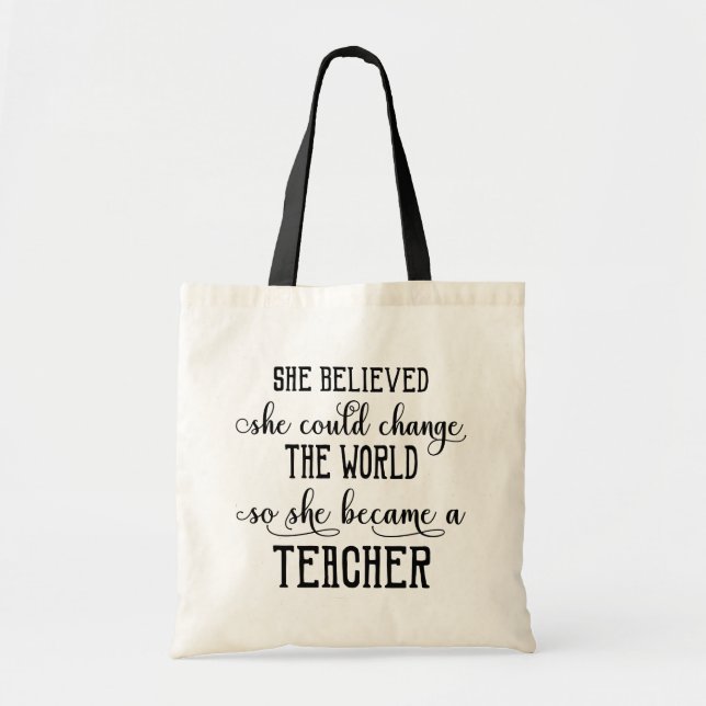 She Believed She Could Change the World Teacher Tote Bag (Front)