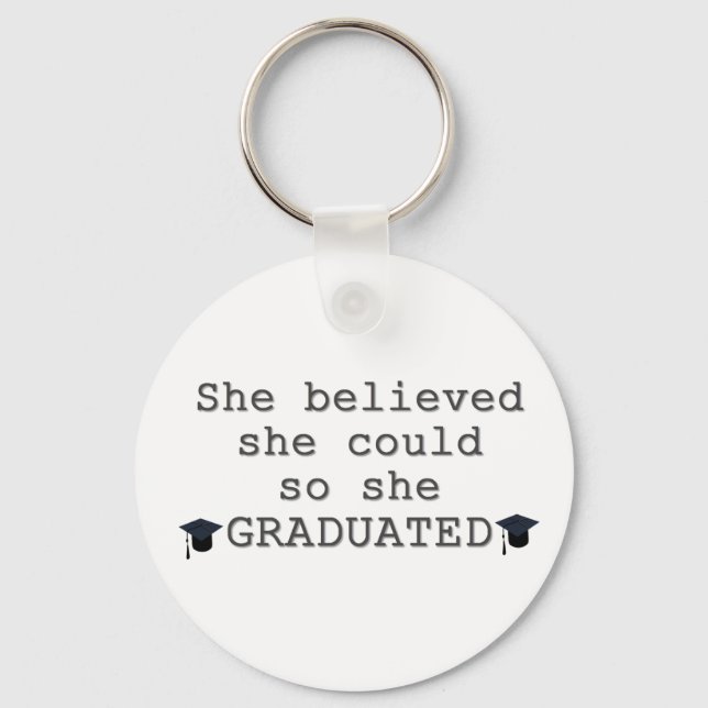 She Believed She Could Graduation Key Ring (Front)