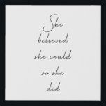 She Believed She Could Inspirational Quote Faux Canvas Print<br><div class="desc">She Believed She Could So She Did - inspirational motivational quote – black and white.</div>