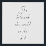 She Believed She Could Inspirational Quote Faux Canvas Print<br><div class="desc">She Believed She Could So She Did - inspirational motivational quote – black and white.</div>