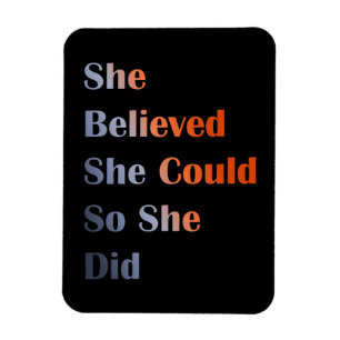 She Believed She Could Motivational Quote Magnet