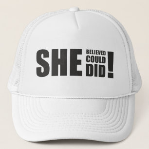 She Believed She Could, She Did! Trucker Hat