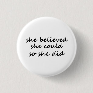 She Believed She Could So She Did 3 Cm Round Badge