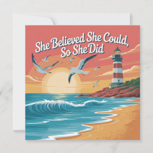 She Believed She Could, So She Did Card