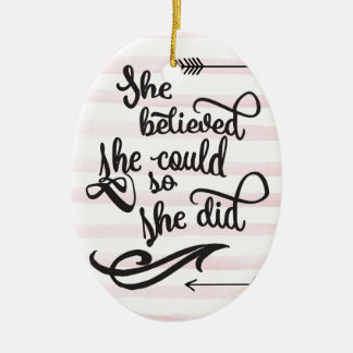 she believed she could so she did ceramic ornament