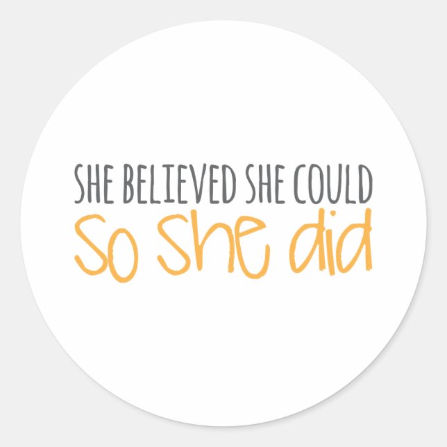 She Believed She Could, So She Did Classic Round Sticker (Front)