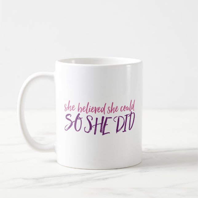 She Believed She Could, So She Did Coffee Mug (Left)
