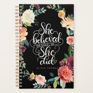 She believed she could so she did  - Encouraging Planner