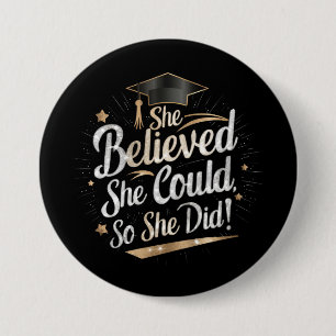 She Believed She Could So She Did Graduation 7.5 Cm Round Badge
