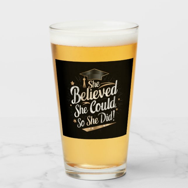 She Believed She Could So She Did Graduation Glass (Front Filled)