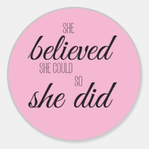 She Believed She Could So She Did – Inspirational Classic Round Sticker