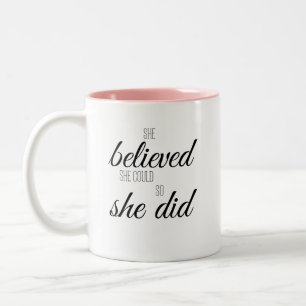 She Believed She Could So She Did – Inspirational  Two-Tone Coffee Mug
