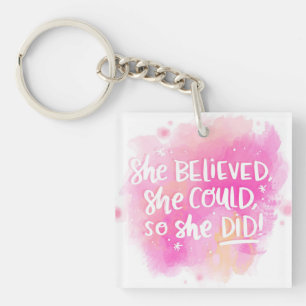 She believed she could so she did key ring
