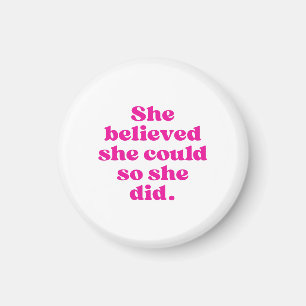 She Believed She Could So She Did Magnet