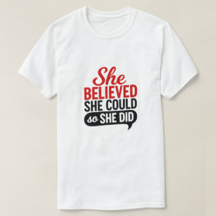She Believed She Could So She Did Motivational T-Shirt