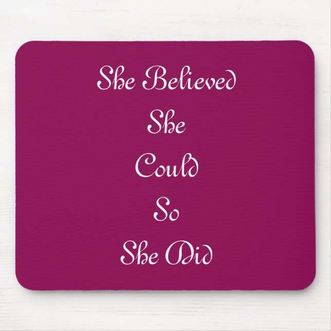 "She Believed She Could So She Did" Mousepad (Front)