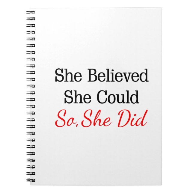 She Believed She Could...So She Did! Notebook (Front)