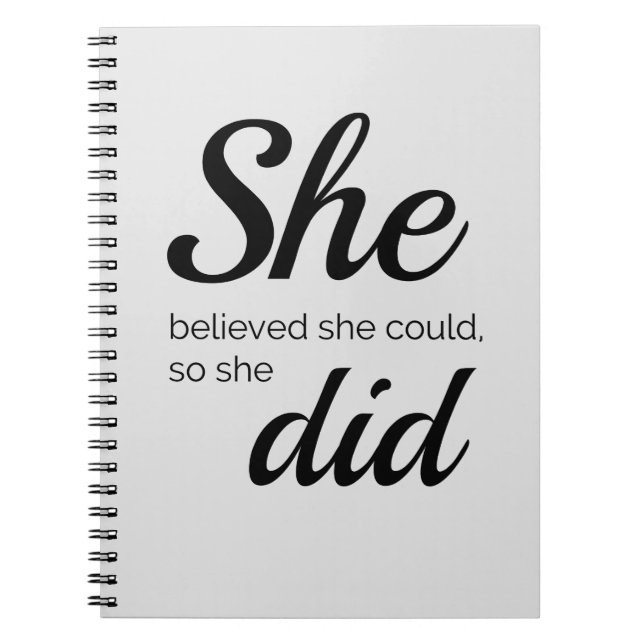 She believed she could so she did notebook (Front)