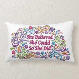 She Believed She Could So She Did Pillow
