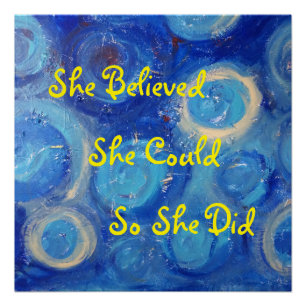She Believed She Could So She Did Poster