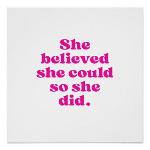 She Believed She Could So She Did  Poster