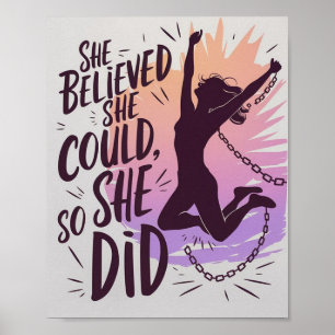 She Believed She Could So She Did Poster