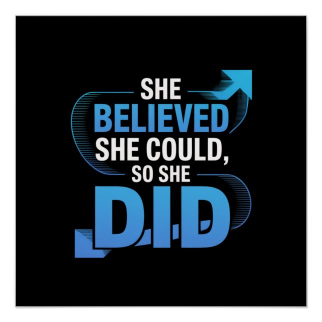 She Believed She Could, So She Did Poster (Front)