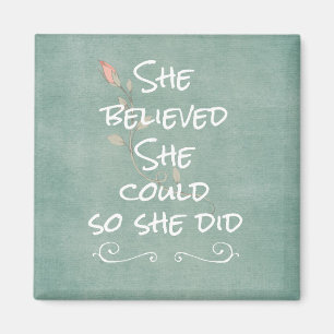 She Believed she Could so She Did Quote Magnet
