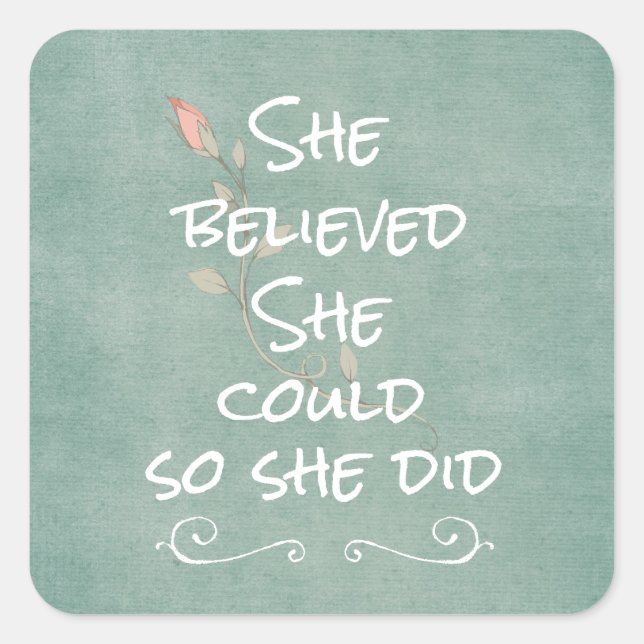 She Believed she Could so She Did Quote Square Sticker (Front)